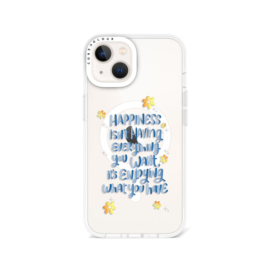 iPhone 13 Enjoy What You Have Phone Case MagSafe Compatible - CORECOLOUR AU