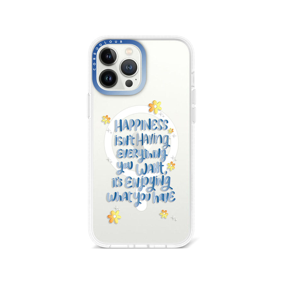 iPhone 13 Pro Max Enjoy What You Have Phone Case MagSafe Compatible - CORECOLOUR AU