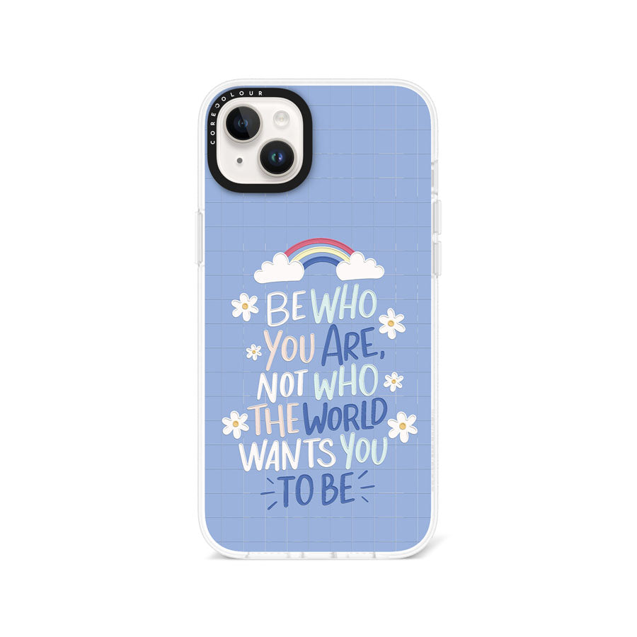 iPhone 14 Plus Be Who You Are Phone Case Magsafe Compatible - CORECOLOUR AU