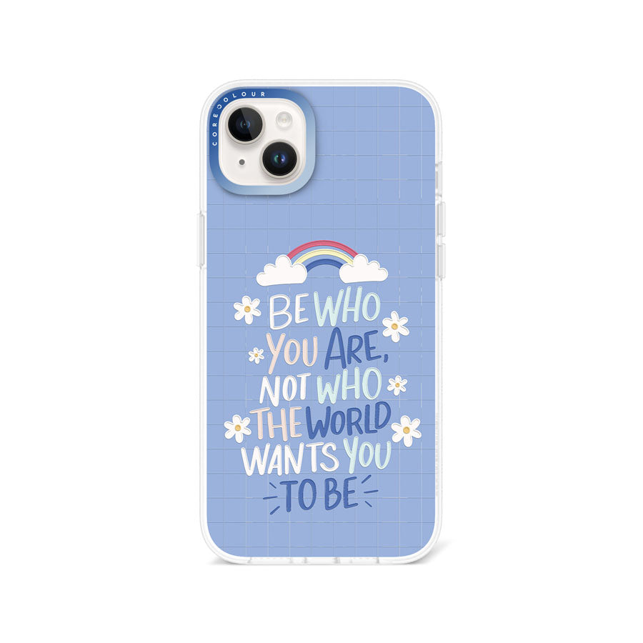 iPhone 14 Plus Be Who You Are Phone Case Magsafe Compatible - CORECOLOUR AU