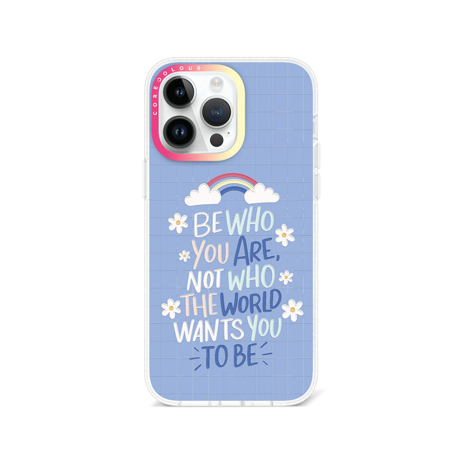 iPhone 14 Pro Max Be Who You Are Phone Case Magsafe Compatible - CORECOLOUR AU