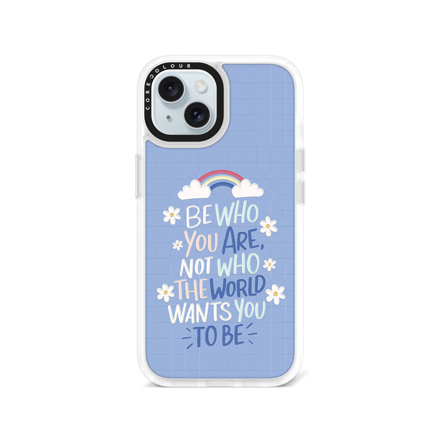 iPhone 15 Be Who You Are Phone Case Magsafe Compatible - CORECOLOUR AU