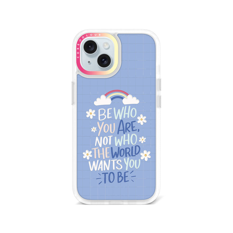 iPhone 15 Be Who You Are Phone Case Magsafe Compatible - CORECOLOUR AU