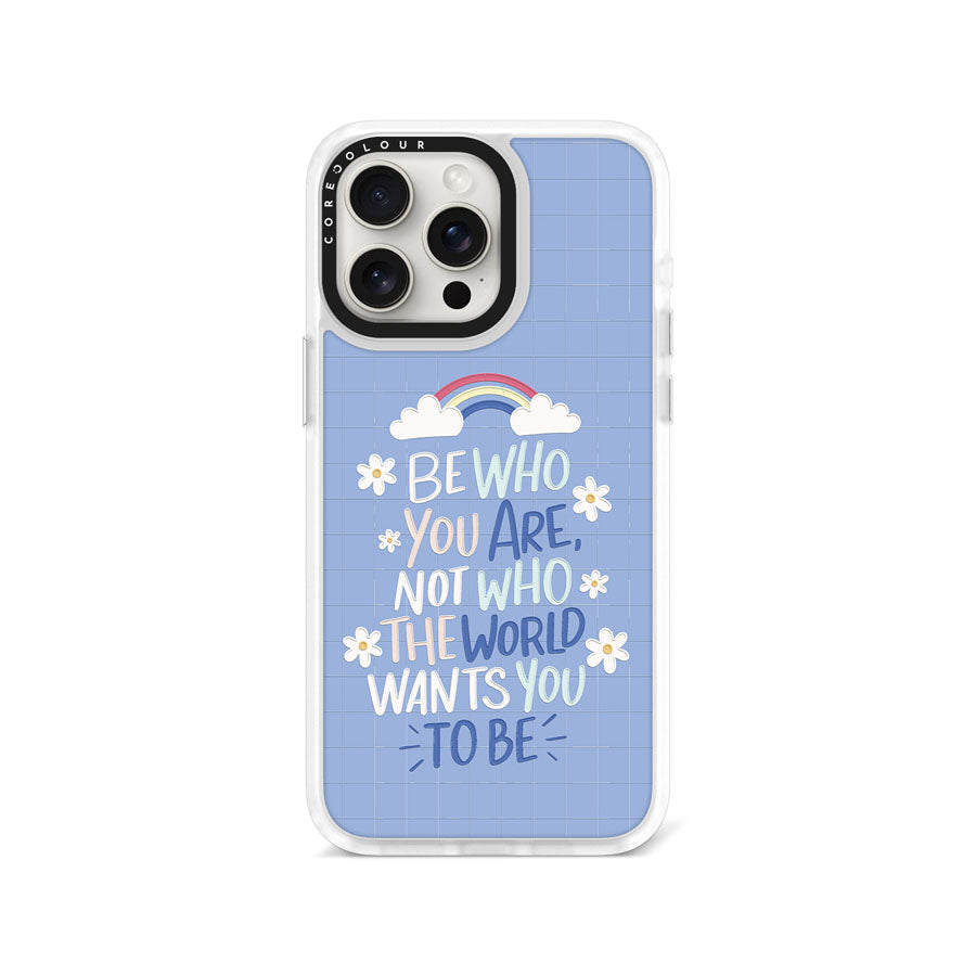 iPhone 15 Pro Max Be Who You Are Phone Case Magsafe Compatible - CORECOLOUR AU