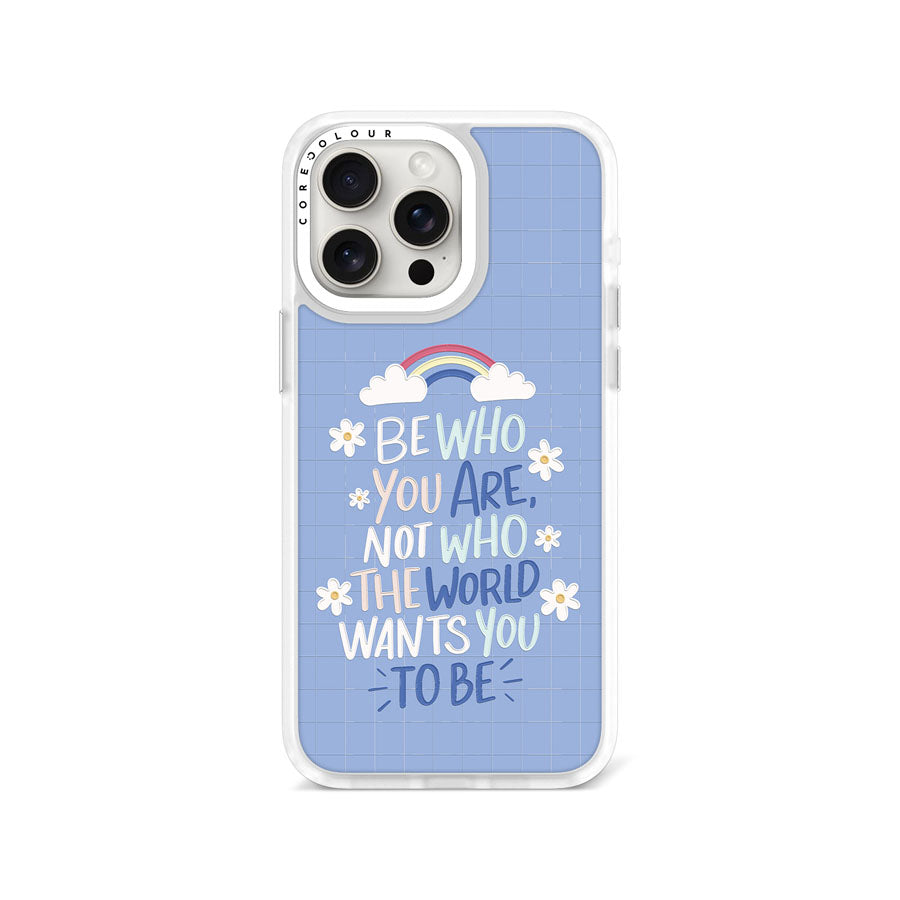 iPhone 15 Pro Max Be Who You Are Phone Case Magsafe Compatible - CORECOLOUR AU