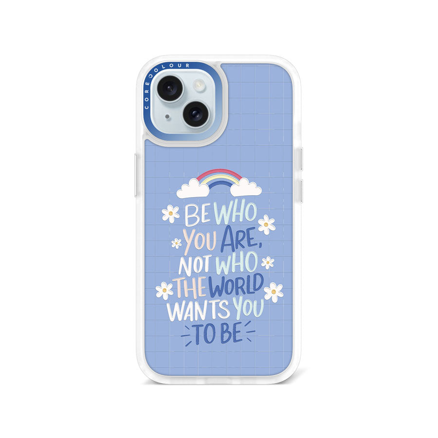 iPhone 15 Be Who You Are Phone Case Magsafe Compatible - CORECOLOUR AU