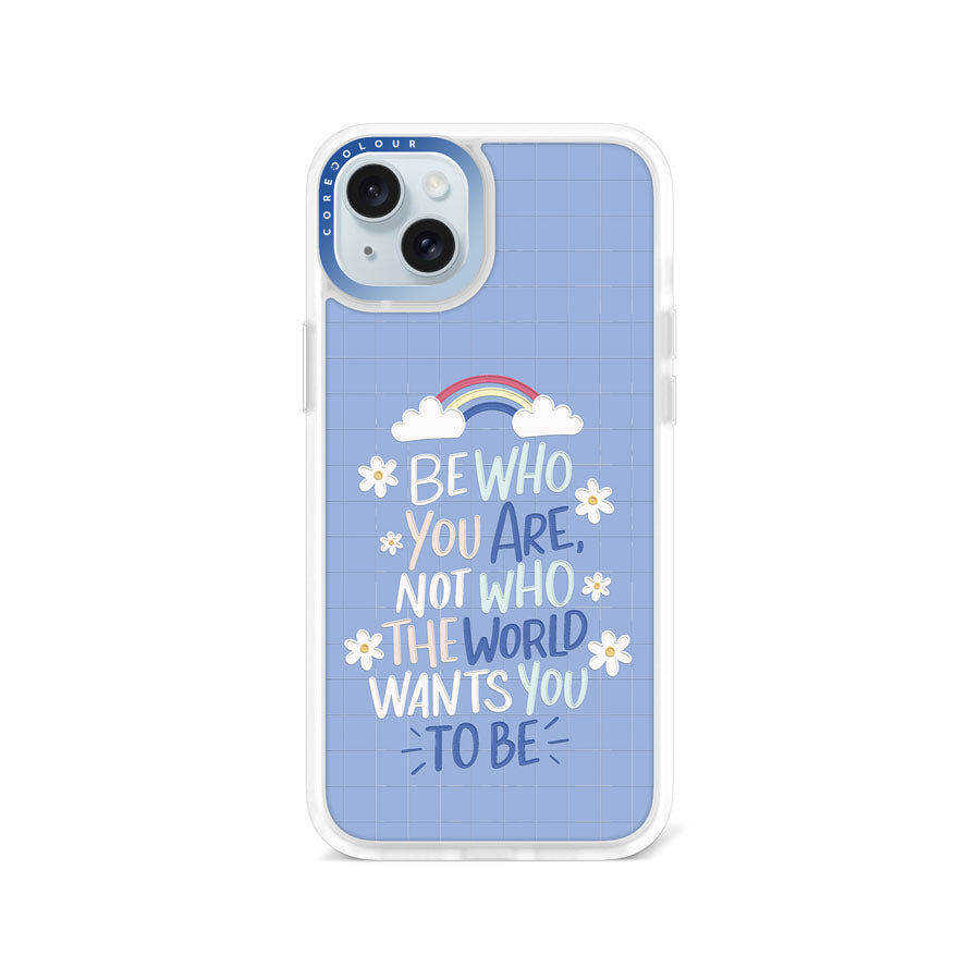 iPhone 15 Plus Be Who You Are Phone Case Magsafe Compatible - CORECOLOUR AU