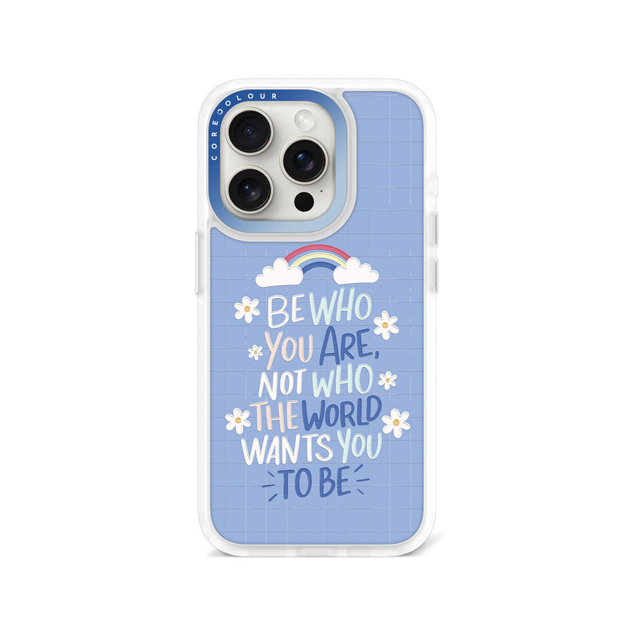 iPhone 15 Pro Be Who You Are Phone Case Magsafe Compatible - CORECOLOUR AU