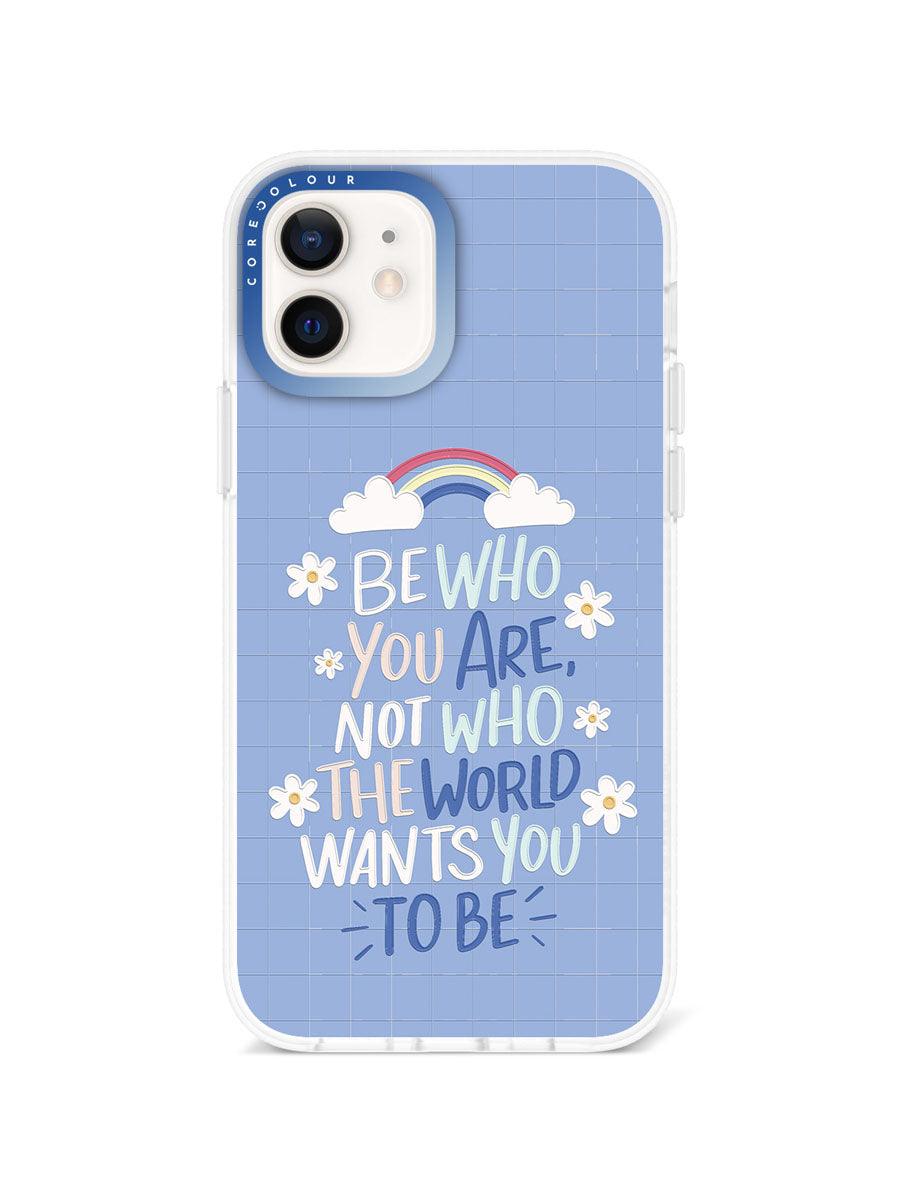 iPhone 12 Be Who You Are Phone Case - CORECOLOUR AU