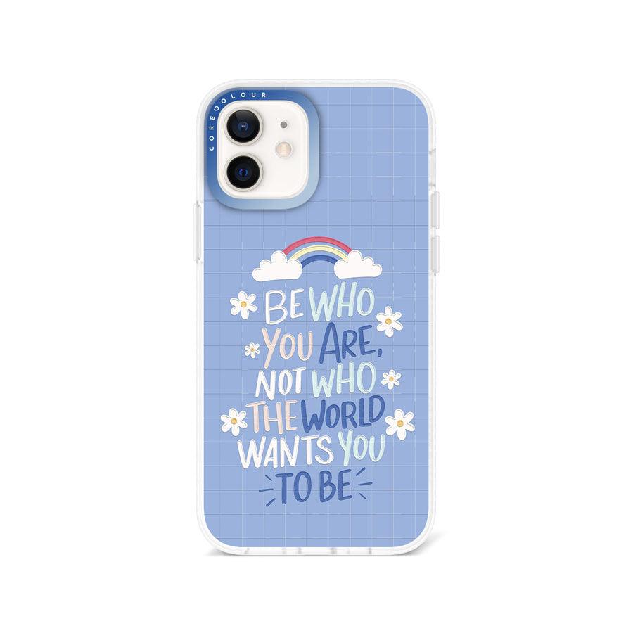 iPhone 12 Be Who You Are Phone Case - CORECOLOUR AU