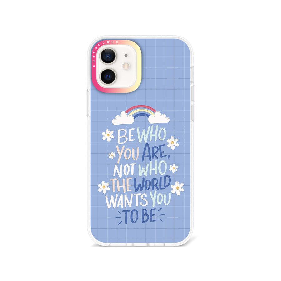 iPhone 12 Be Who You Are Phone Case - CORECOLOUR AU