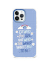 iPhone 13 Pro Max Be Who You Are Phone Case - CORECOLOUR AU