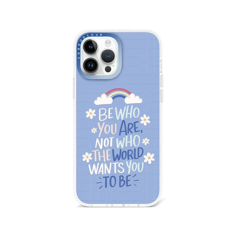 iPhone 13 Pro Max Be Who You Are Phone Case - CORECOLOUR AU