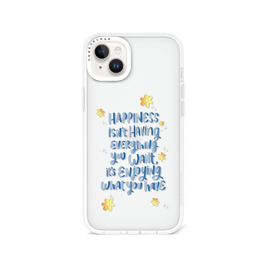 iPhone 14 Plus Enjoy What You Have Phone Case - CORECOLOUR AU