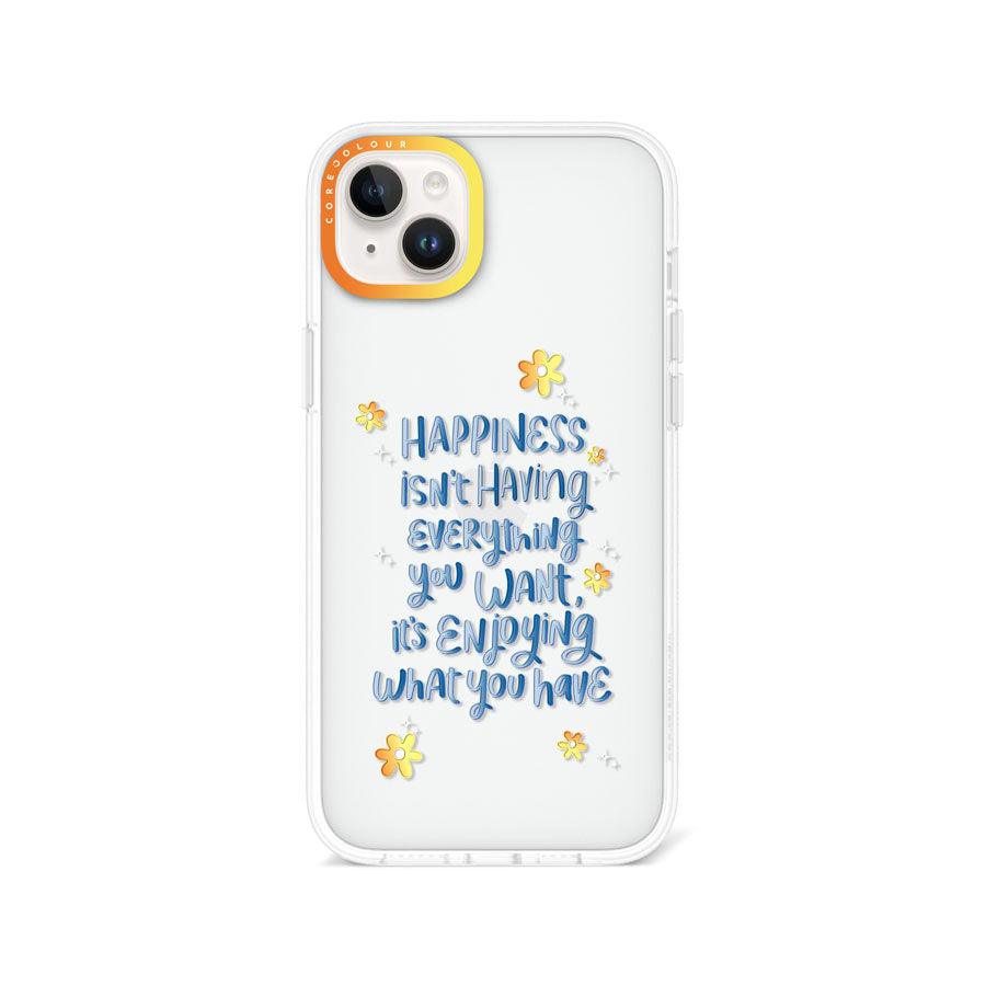 iPhone 14 Plus Enjoy What You Have Phone Case - CORECOLOUR AU