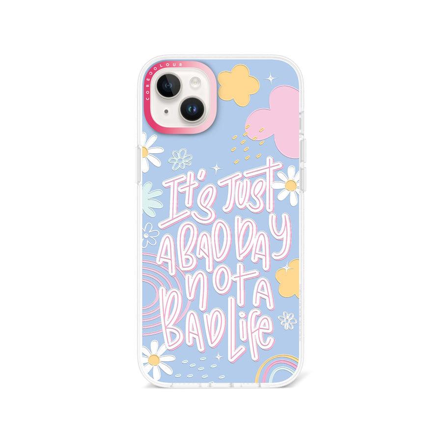 iPhone 14 Plus Not A Bad Life Phone Case - CORECOLOUR AU