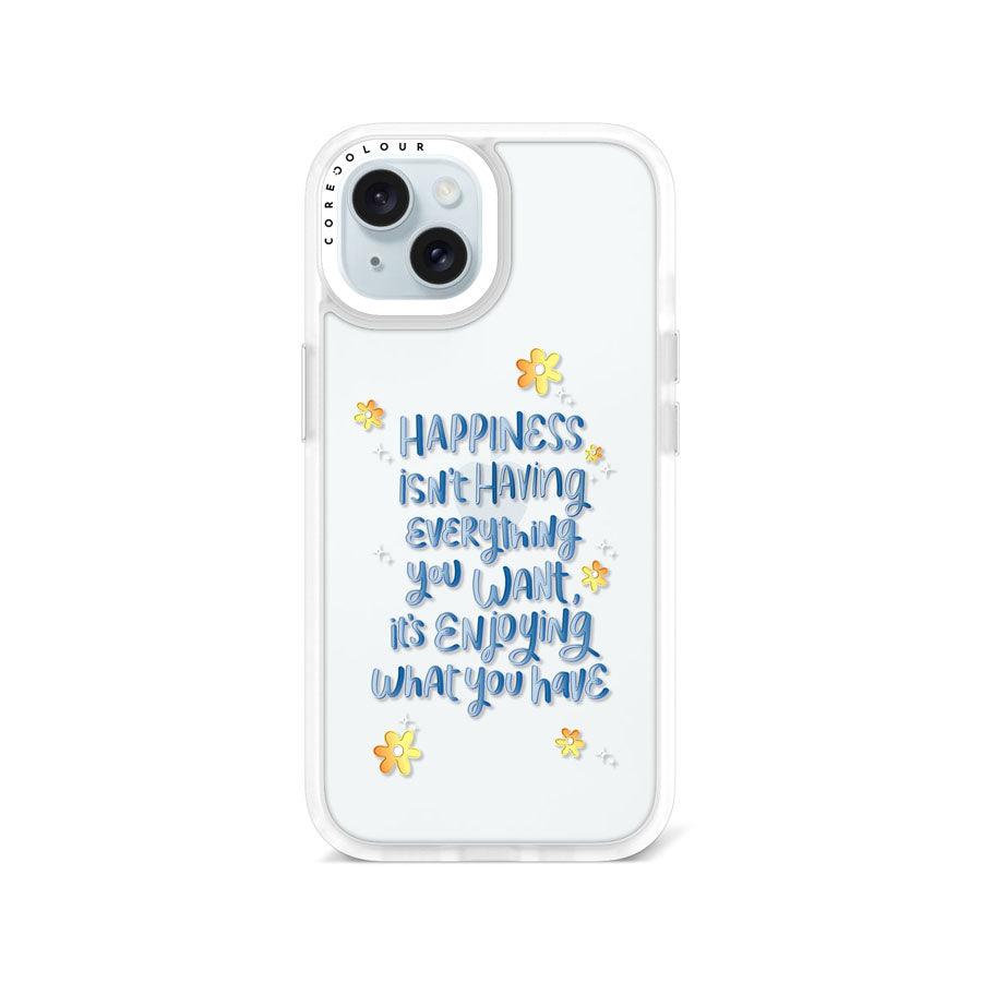 iPhone 15 Enjoy What You Have Phone Case - CORECOLOUR AU