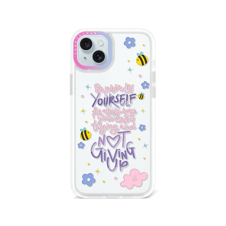 iPhone 15 Plus Be Proud of Yourself Phone Case - CORECOLOUR AU