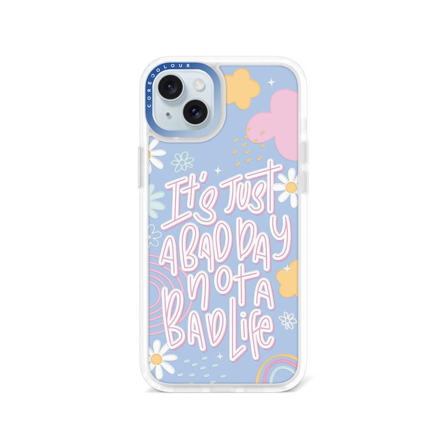 iPhone 15 Plus Not A Bad Life Phone Case - CORECOLOUR AU